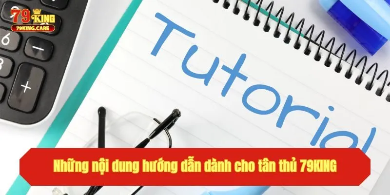 Những nội dung hướng dẫn dành cho tân thủ 79KING